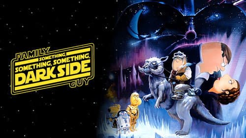 Family Guy Presents: Something, Something, Something, Dark Side still