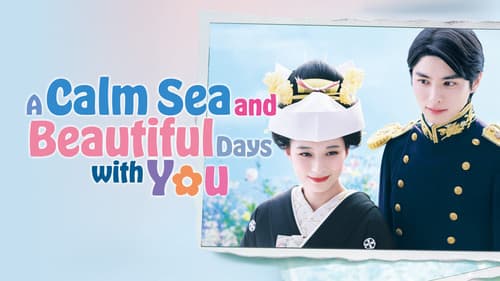 A Calm Sea and Beautiful Days with You still