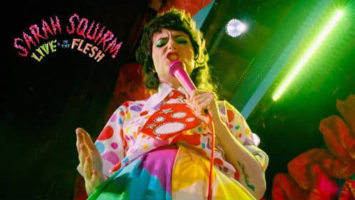 Sarah Squirm: Live + in the Flesh still
