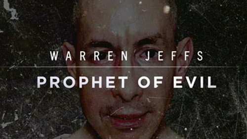 Warren Jeffs: Prophet of Evil still