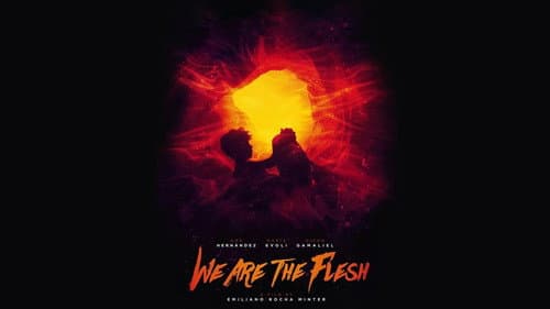 We Are the Flesh still