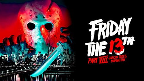 Friday the 13th Part VIII: Jason Takes Manhattan still