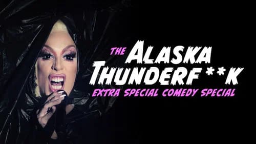 The Alaska Thunderfuck Extra Special Comedy Special still