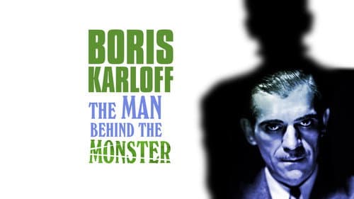 Boris Karloff: The Man Behind the Monster still