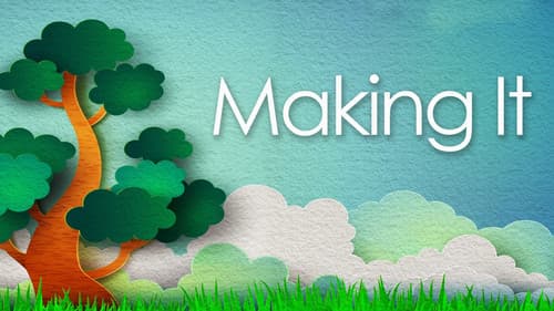 Making It still