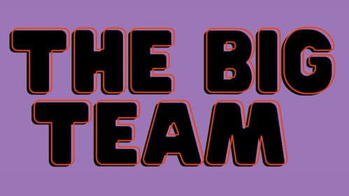 The Big Team still