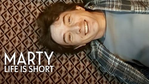Marty, Life Is Short still