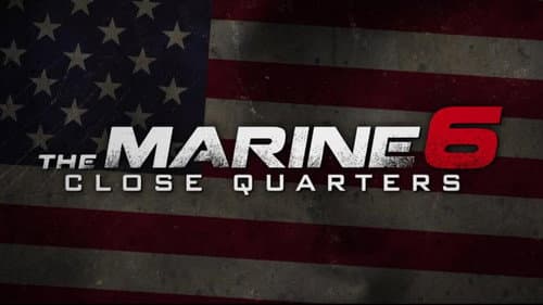 The Marine 6: Close Quarters still
