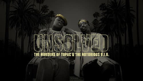 Unsolved: The Murders of Tupac and The Notorious B.I.G. still