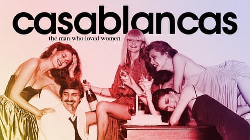 Casablancas: The Man Who Loved Women still