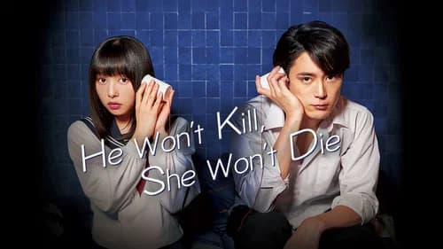 He Won't Kill, She Won't Die still