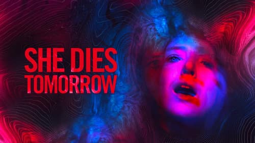 She Dies Tomorrow still
