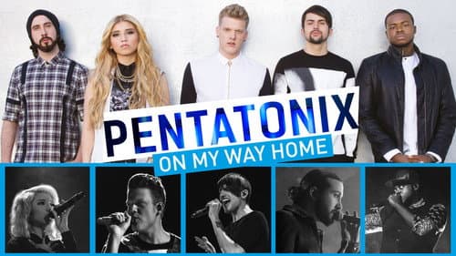 Pentatonix: On My Way Home still