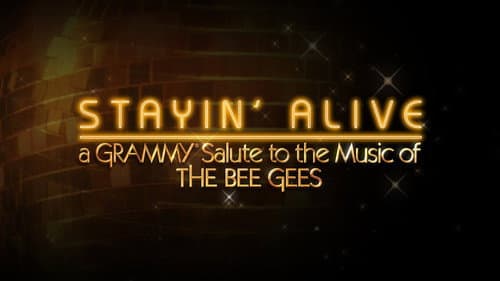 Stayin' Alive: A Grammy Salute to the Music of the Bee Gees still