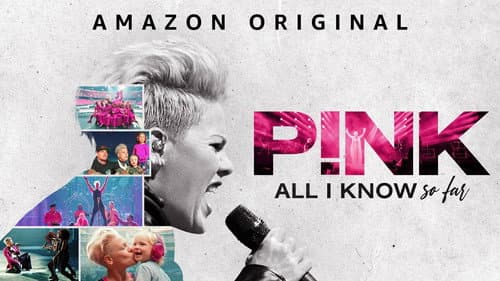 P!nk: All I Know So Far still