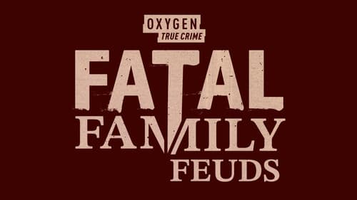 Fatal Family Feuds still