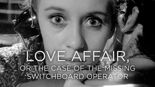 Love Affair, or the Case of the Missing Switchboard Operator still