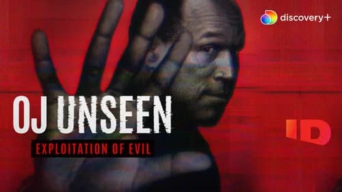 OJ Unseen: Exploitation of Evil still