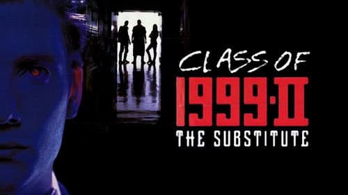 Class of 1999 II: The Substitute still