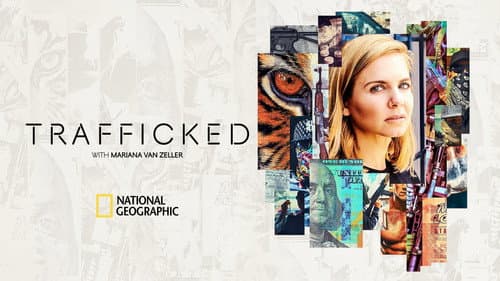 Trafficked with Mariana van Zeller still