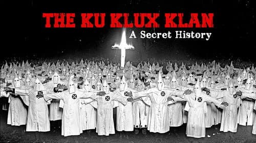 The Ku Klux Klan: A Secret History still