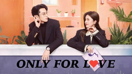 Only for Love still