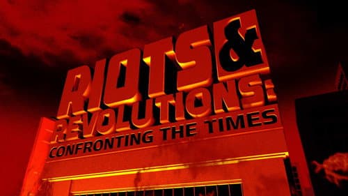 Riots & Revolutions: Confronting the Times still