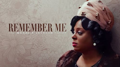 Remember Me: The Mahalia Jackson Story still