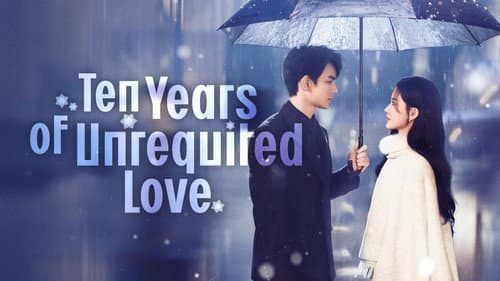 Ten Years of Unrequited Love still