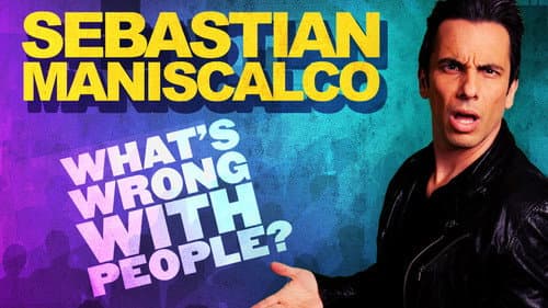 Sebastian Maniscalco: What's Wrong with People? still