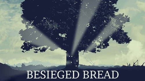 Besieged Bread still