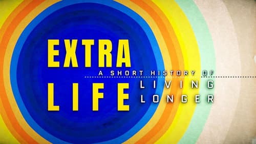 Extra Life: A Short History of Living Longer still