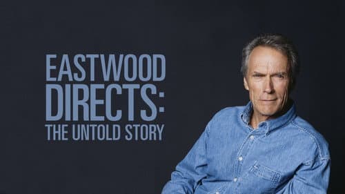 Eastwood Directs: The Untold Story still