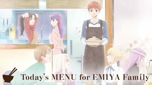 Today's Menu for the Emiya Family still