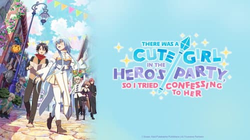 There Was a Cute Girl in the Hero's Party, So I Tried Confessing to Her still