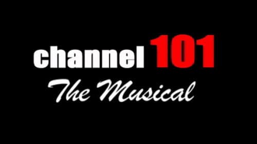 Channel 101: The Musical still
