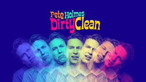 Pete Holmes: Dirty Clean still