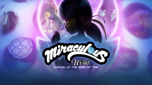 Miraculous World: London, at the Edge of Time still