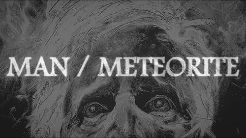 Man / Meteorite still