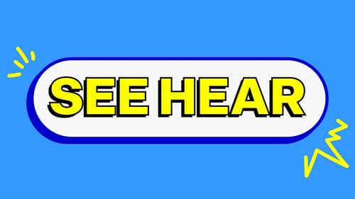 See Hear still