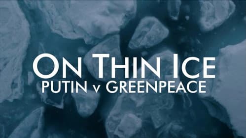 On Thin Ice: Putin v Greenpeace still