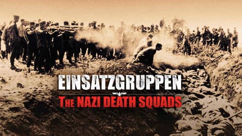Einsatzgruppen: The Nazi Death Squads still