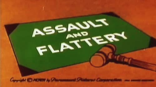 Assault and Flattery still