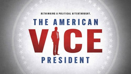 The American Vice President: Rethinking a Political Afterthought still