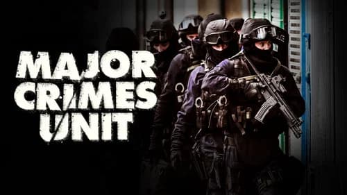 Major Crimes Unit still
