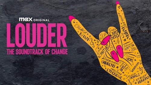 LOUDER: The Soundtrack of Change still