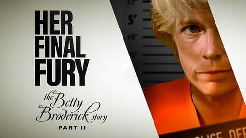Her Final Fury: Betty Broderick, the Last Chapter still