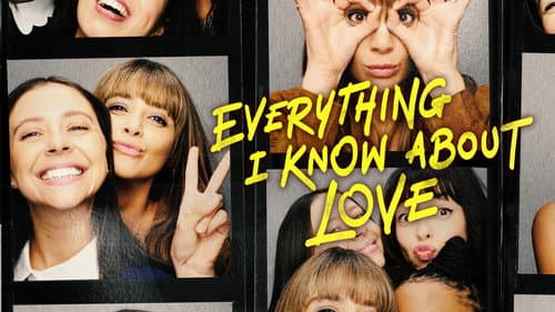 Everything I Know About Love still