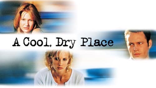 A Cool, Dry Place still