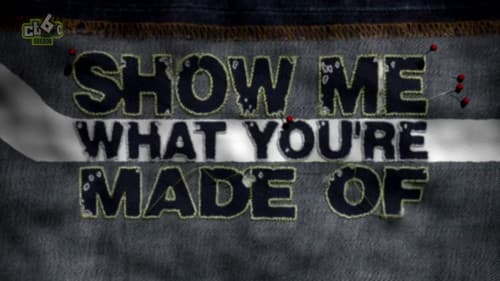 Show Me What You're Made Of still